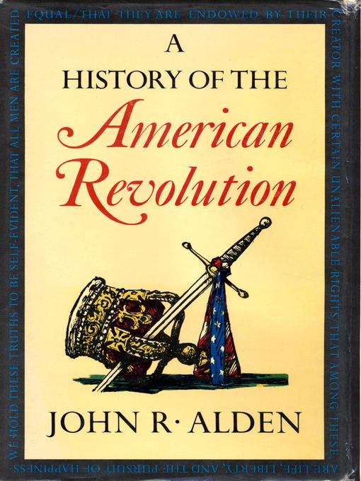 Title details for A History of the American Revolution by John R. Alden - Available